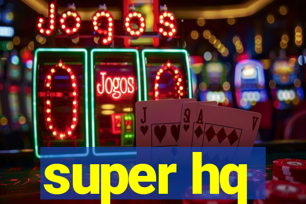 super hq